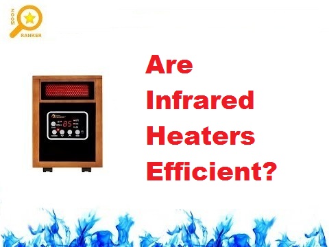 Are Infrared Heaters Efficient?
